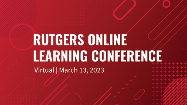 Rutgers Online Learning Conference. Virtual event on March 13,2023